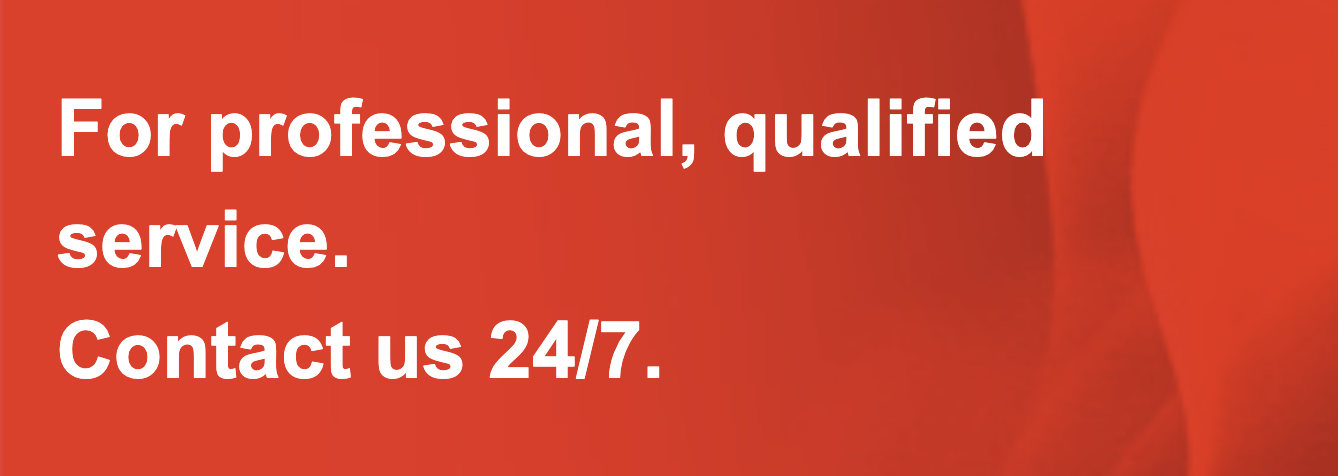 For professional, qualified service. Contact us 24/7.